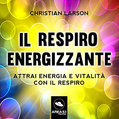 Christian D. Larson - Il Respiro Energizzante (2021) (mp3 - 128 kbps)