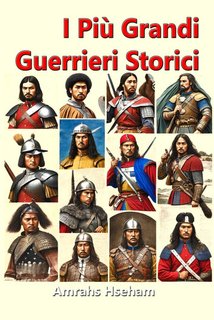 Amrahs Hseham - I più grandi guerrieri storici (2024)
