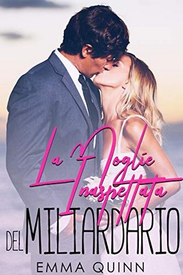 Emma Quinn - La moglie inaspettata del miliardario (2019)