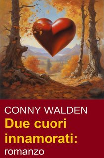 Conny Walden - Due cuori innamorati (2024)