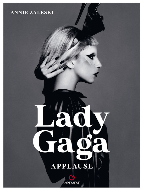 Lady Gaga – Applause, la biografia della regina del pop