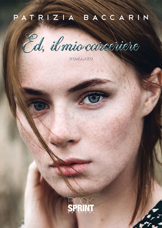 Patrizia Baccarin – Ed, il mio carceriere (2021)