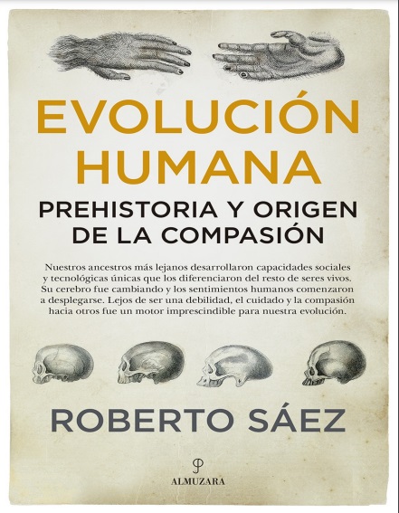 Evolución humana: Prehistoria y origen de la compasión - Roberto Sáez Martín (Multiformato) [VS]