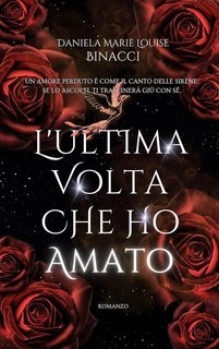 Daniela Marie Louise Binacci - L'ultima volta che ho amato (2023)