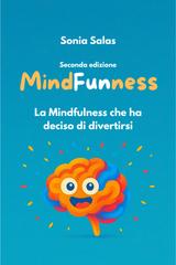 Sonia Salas – Mindfunness. La Mindfulness che ha deciso di divertirsi (2026)