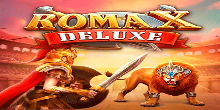 Rahasia Mudah Dapatkan Maxwin Slot Roma X Deluxe