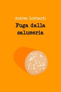 Andrea Lombardi - Fuga dalla salumeria (2023)