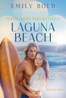 Emily Bold - Laguna Beach Vol. 1. Nuovo inizio burrascoso a Laguna Beach (2024)