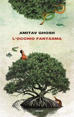 Amitav Ghosh – L’occhio fantasma (2026)