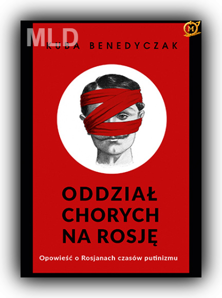 Jakub Benedyczak - Oddział chorych na Rosję (2024)