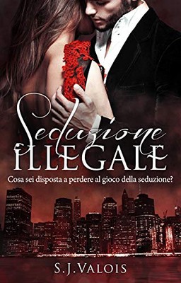 S.J. Valois - Seduzione illegale (2019)