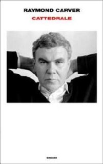 Raymond Carver - Cattedrale (2011)