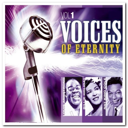 Louis Armstrong, Billie Holiday & Nat King Cole   The Voices of Eternity Vol. 1 (2013)