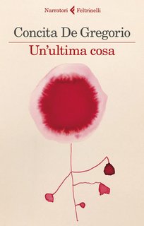 Concita De Gregorio - Un’ultima cosa (2022)