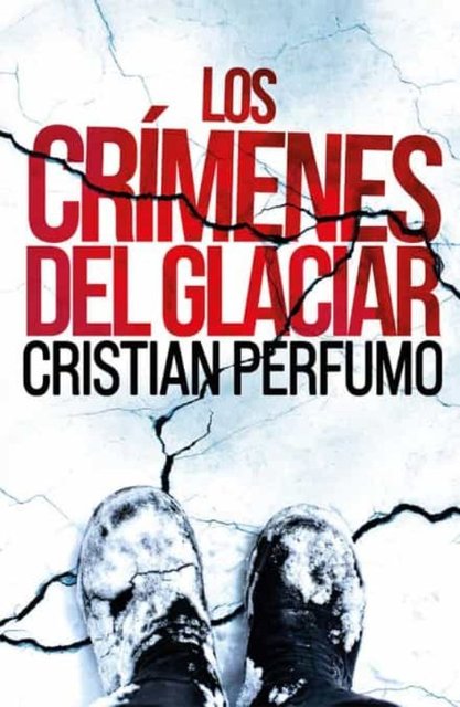 LA NOVELA “LOS CRÍMENES DEL GLACIAR”, DE CRISTIAN PERFUMO, SERÁ ADAPTADA A LA PANTALLA