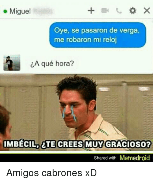 miguel-oye-se-pasaron-de-verga-me-robaron-mi-reloj-27031808