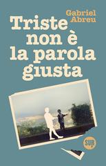 Gabriel Abreu – Triste non è la parola giusta (2026)