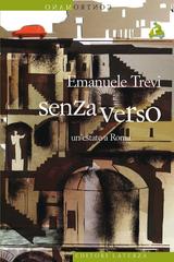 Emanuele Trevi – Senza verso. Un’estate a Roma. Ediz. illustrata (2013)