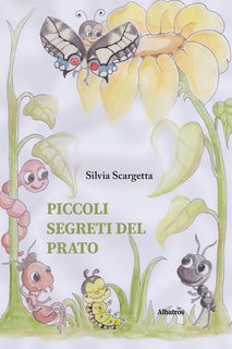 Silvia Scargetta - Piccoli segreti del prato (2022)