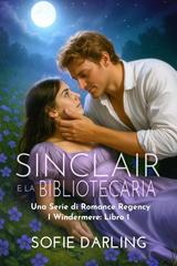 Sofie Darling – I Windermere Vol. 1. Sinclair e la bibliotecaria (2026)