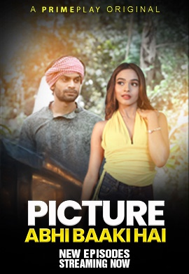  Picture Abhi Baaki Hai (2023) UNRATED 1080p HEVC HDRip PrimePlay S01E03T05 Hot Series x265 ESubs [750MB] Full Movie Download