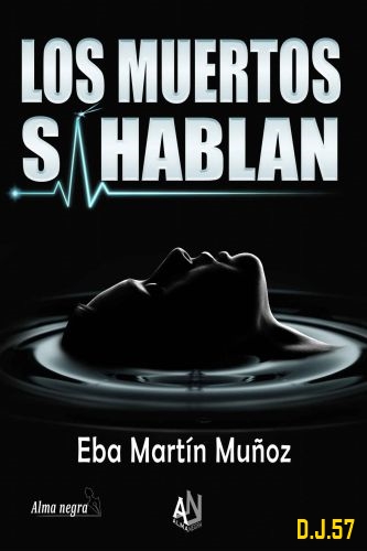 1 - Los muertos si hablan - Eba Martín Muñoz