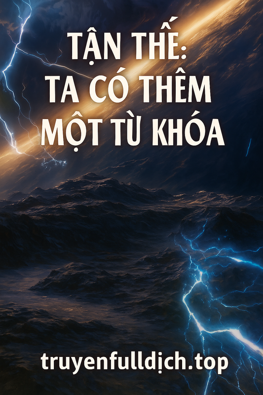 Tận Thế: Ta Có Thêm Một Từ Khoá