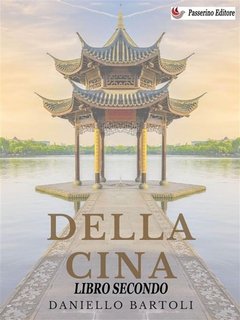 Daniello Bartoli - Della Cina. Libro Secondo (2023)