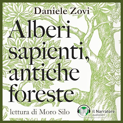 Daniele Zovi - Alberi sapienti, antiche foreste꞉ Come guardare, ascoltare e avere cura del bosco (2024) (mp3 - 128 kbps)