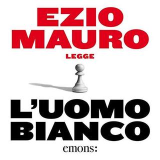 Ezio Mauro - L'uomo bianco (2019) .mp3 - 64 kbps