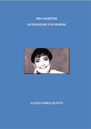 Alessandro Quinti  –  Mia Martini.  Un’emozione per sempre (2021)