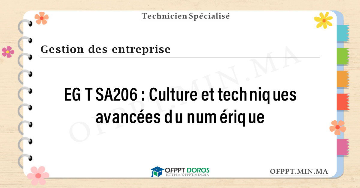 Sommaire détaillé du cours Culture et techniques avancées du numérique EGTSA206 OFPPT - Structure du module