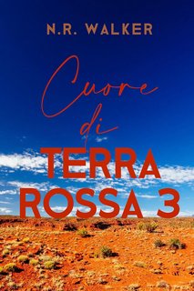 N.R. Walker - Cuore di Terra Rossa 3 (2024)