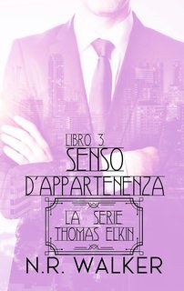 N.R. Walker - La Serie Thomas Elkin Vol. 3. Senso d’appartenenza (2024)
