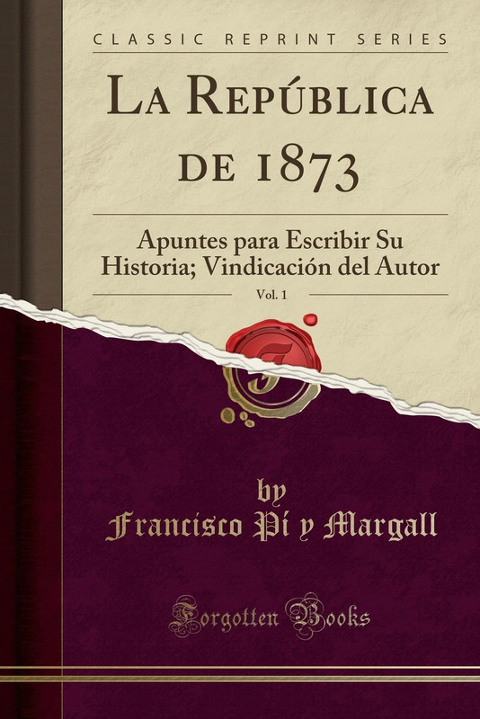 7152aej zm L - La República de 1873 : apuntes para escribir su historia - Pi y Margall