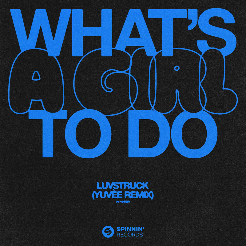 Luvstruck - What's A Girl To Do (Yuvee Extended Remix)