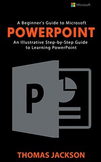 A Beginner's Guide to Microsoft PowerPoint A Beginner's Guide to Microsoft PowerPoint