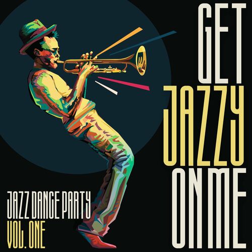 VA - Get Jazzy on Me: Jazz Dance Party, Vol. 1 (2024) FLAC