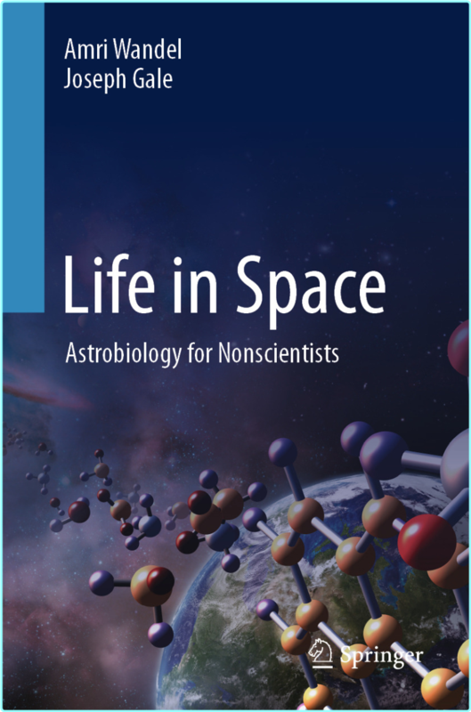 Life In Space Astrobiology For Nonscientists (Amri Wandel, Joseph Gale)