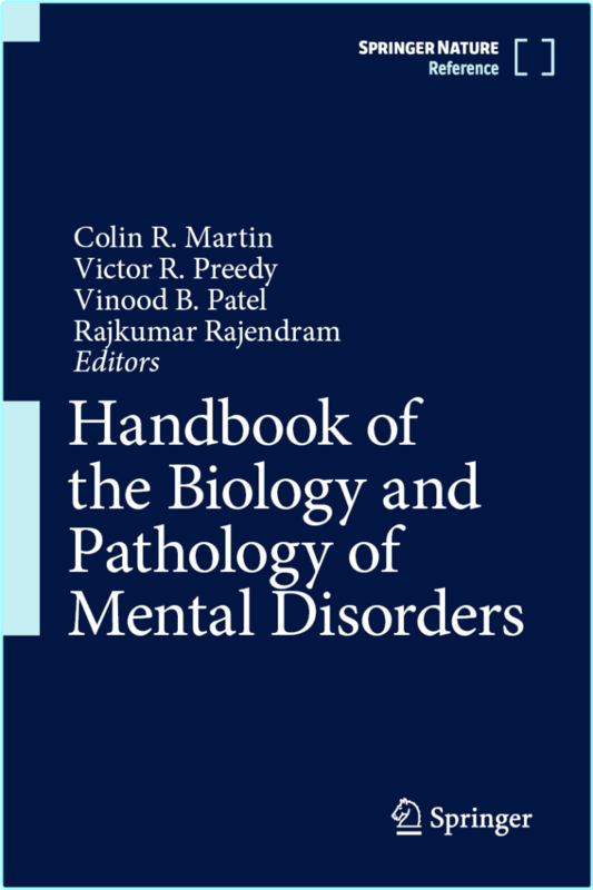 Handbook Of The Biology And Pathology Of Mental Disorders (Colin R. Martin, Victor R. Preedy, Vinood B. Patel, Rajkumar Rajendram)