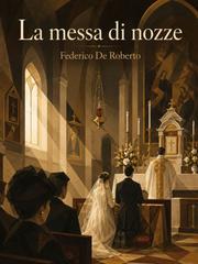 Federico De Roberto – La messa di nozze (2026)