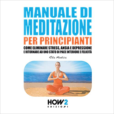 Rita Modica - Manuale di meditazione per principianti (2022) (mp3 - 128 kbps)