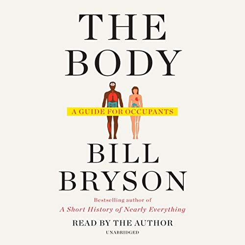 The Body: A Guide for Occupants, UK Edition (Audiobook) The Body: A Guide for Occupants, UK Edition (Audiobook)