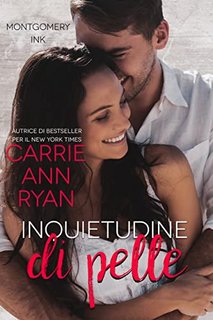 Carrie Ann Ryan - Inquietudine di pelle. Montgomery Ink. Colorado Springs Vol. 2 (2022)