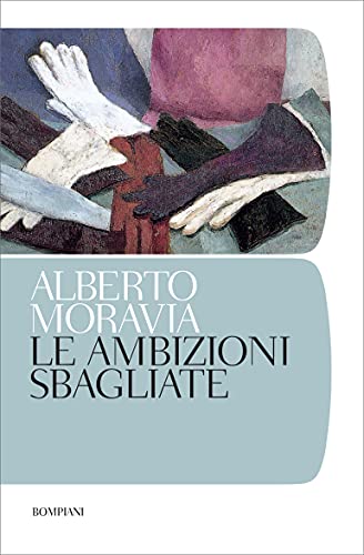 Alberto Moravia – Le ambizioni sbagliate (2021)