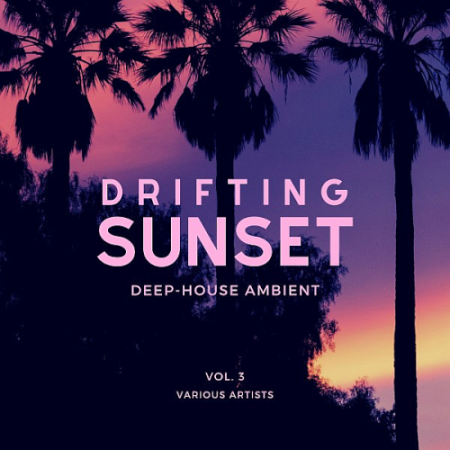 VA - Drifting Sunset (Deep-House Ambient) Vol. 3 (2020)