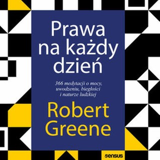 Robert Greene - Prawa na każdy dzień. 366 medytacji o mocy, uwodzeniu, biegłości i naturze ludzkiej (2023)