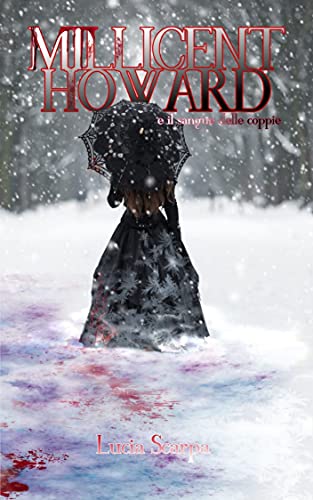 Lucia Scarpa – Millicent Howard e il sangue delle coppie (2021)