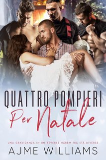 Ajme Williams - The Why Choose Haremland Vol. 1. Quattro Pompieri Per Natale (2024)