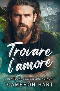 Cameron Hart - L’amore in Montagna Vol. 1. Trovare l’amore (2024)